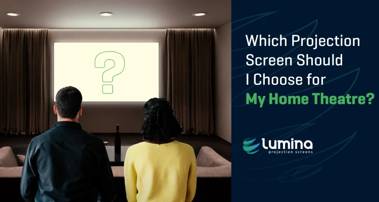 Projection Screen Selection for my Home Theatre