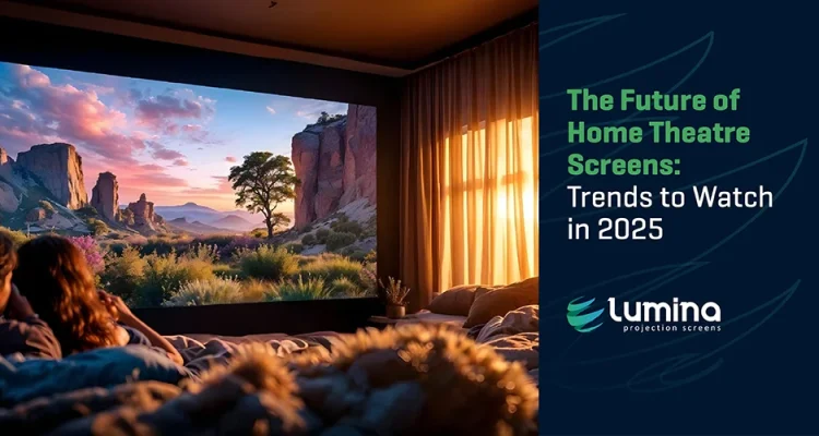 Future of Home Theatre Screens