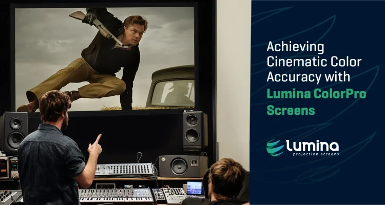Cinematic Color Accuracy with Lumina ColorPro White Screens